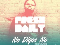 fresh daily, no digas no