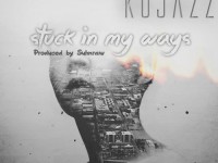 kojazz stuck in my ways