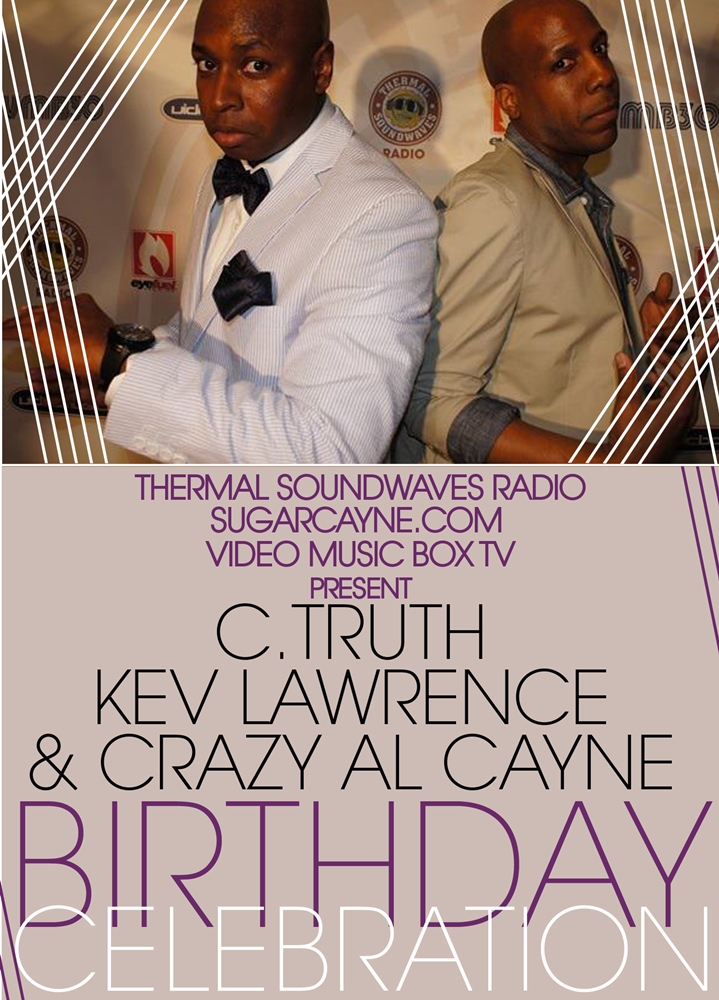 C Truth Kev Lawrence And Crazy Al Cayne Birthday Celebration May 8th