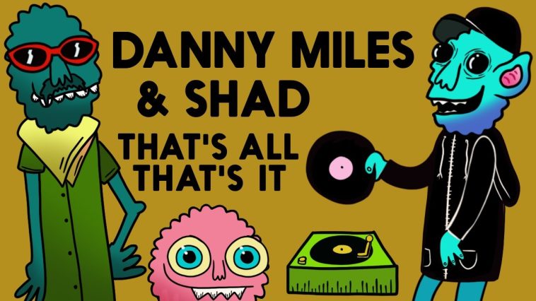 Shad Danny Miles That's All That's It