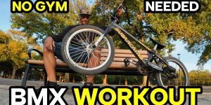BMX Workout, No Gym Needed