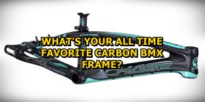 What's your favorite cabon BMX Racing frame