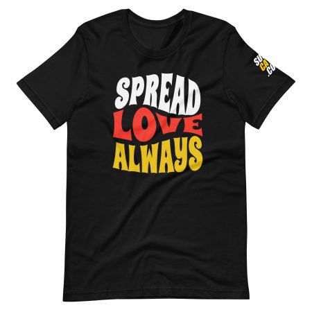 Spread Love Always Unisex t-shirt