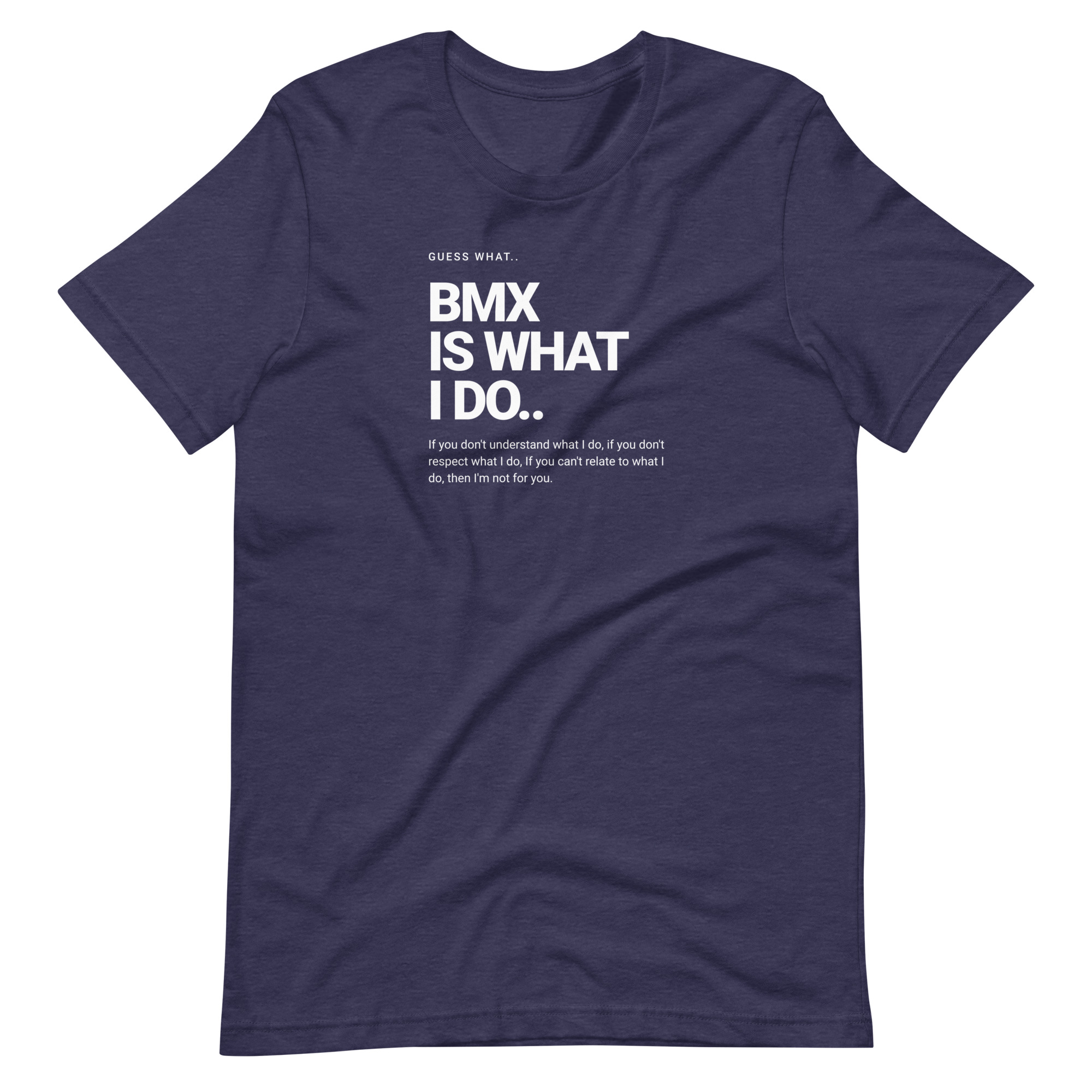 Guess What? BMX IS What I Do Unisex t-shirt - Image 5